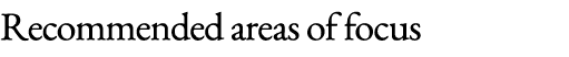 Recommended areas of focus